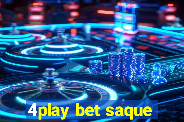 4play bet saque